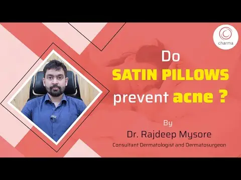 Can sleeping on satin pillow reduce acne? - Dr. Rajdeep Mysore | Charma Clinic