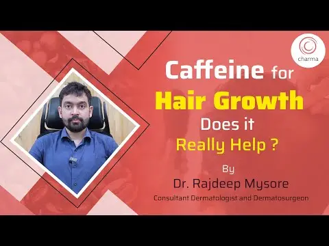 Does caffeine increase hair growth? - Dr. Rajdeep Mysore | Charma Clinic