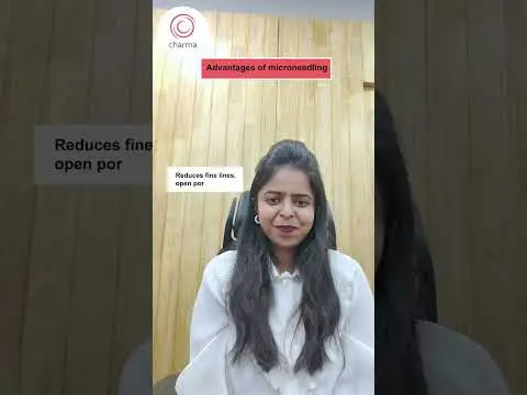 Advantages of microneedling - Dr. Kavya H Reganti | Charma Clinic